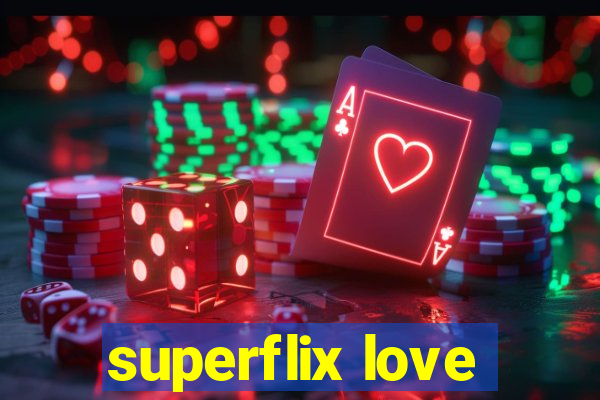 superflix love